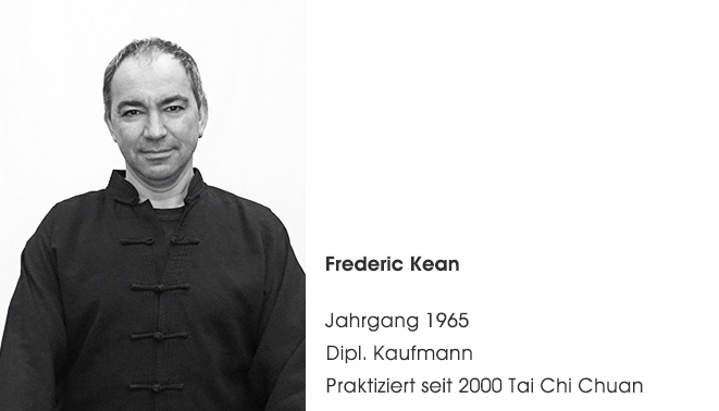 Frederic Kean. Lehrer für Tai Chi Chuan in Aachen. Meditation in Bewegung, Chi Kung, Qi Gong.